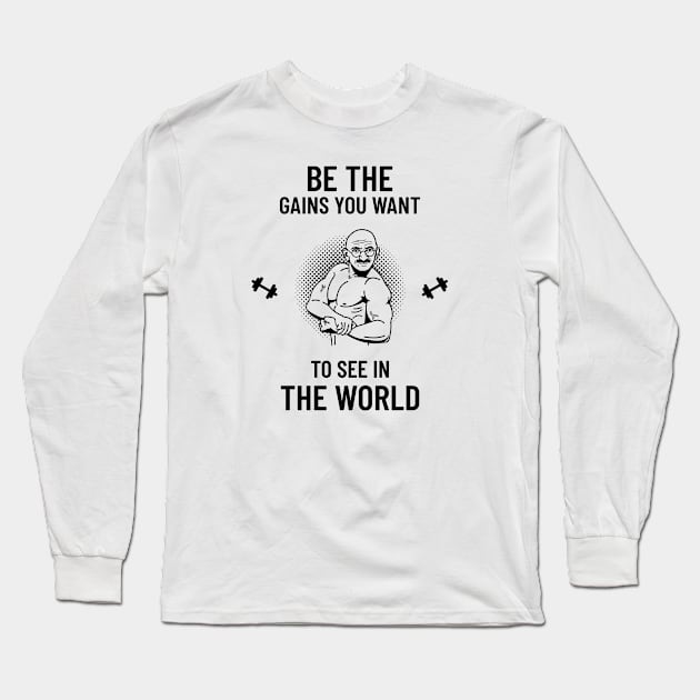 Be the gains you want to see in the world Long Sleeve T-Shirt by American VIP